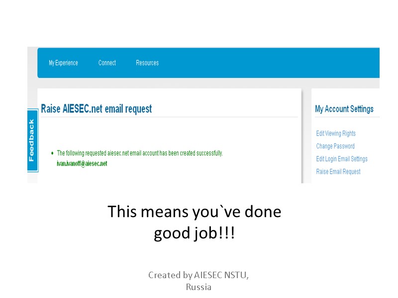 This means you`ve done  good job!!! Created by AIESEC NSTU,  Russia